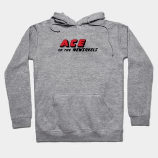 Ace of the Newsreels Hoodie